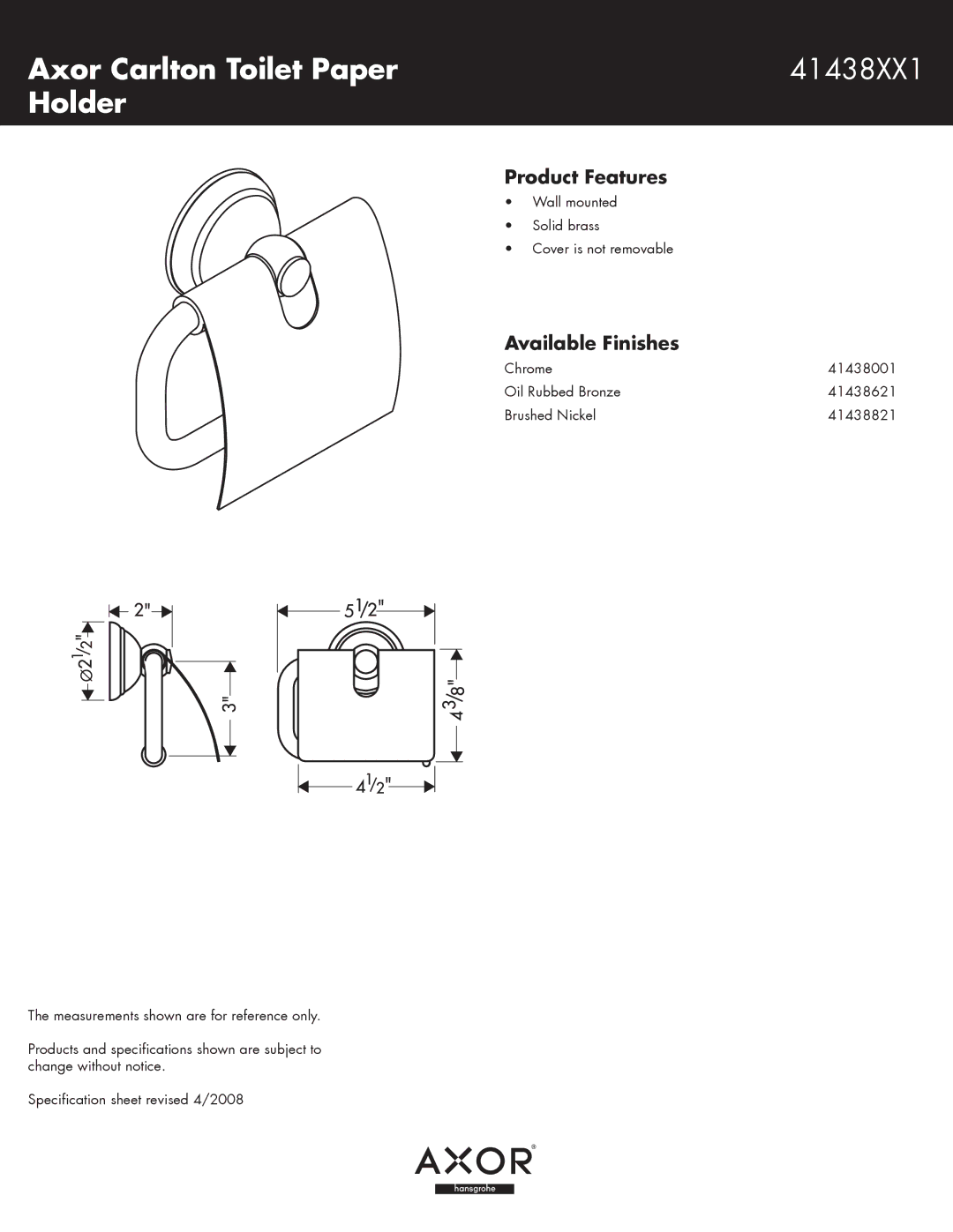 Axor specifications Axor Carlton Toilet Paper 41438XX1 Holder, Product Features, Available Finishes 