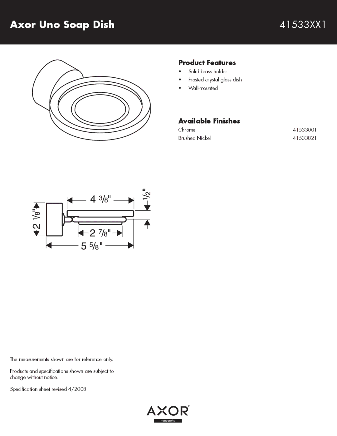 Axor specifications Axor Uno Soap Dish 41533XX1, Product Features, Available Finishes 