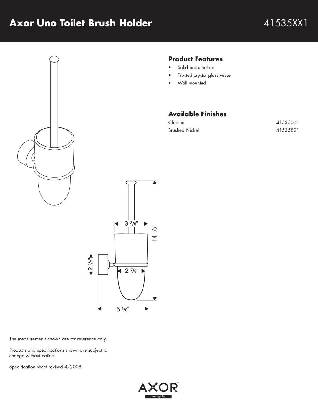 Axor 41535821, 41535001 specifications Axor Uno Toilet Brush Holder 41535XX1, Product Features, Available Finishes 