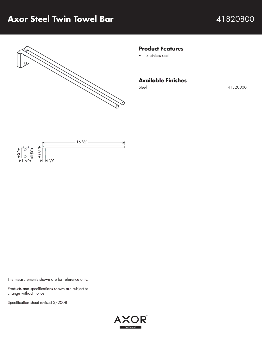 Axor specifications Axor Steel Twin Towel Bar 41820800, Product Features, Available Finishes 