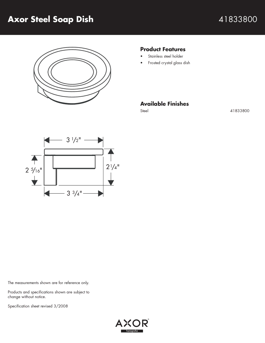 Axor specifications Axor Steel Soap Dish 41833800, Product Features, Available Finishes 