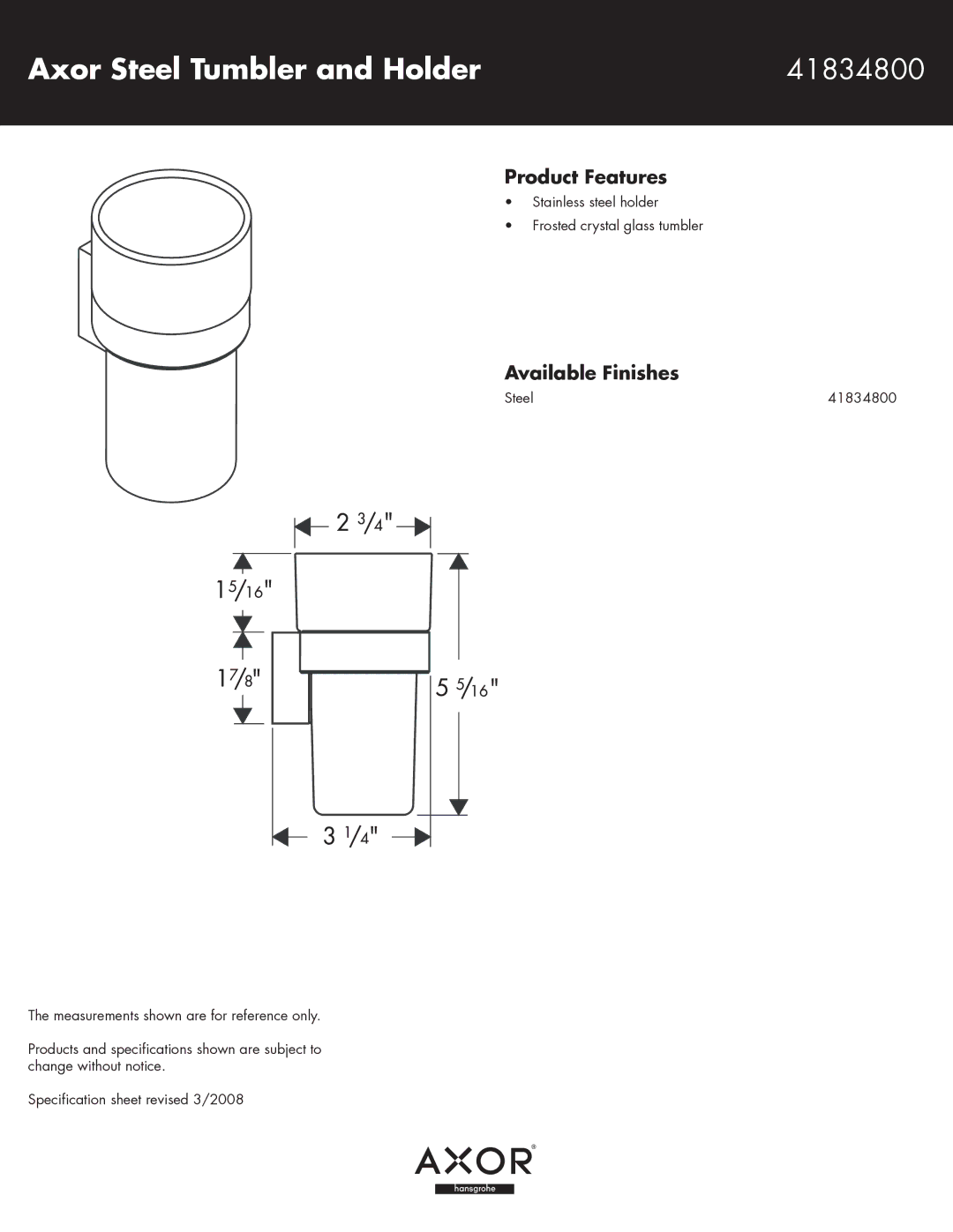 Axor specifications Axor Steel Tumbler and Holder 41834800, Product Features, Available Finishes 