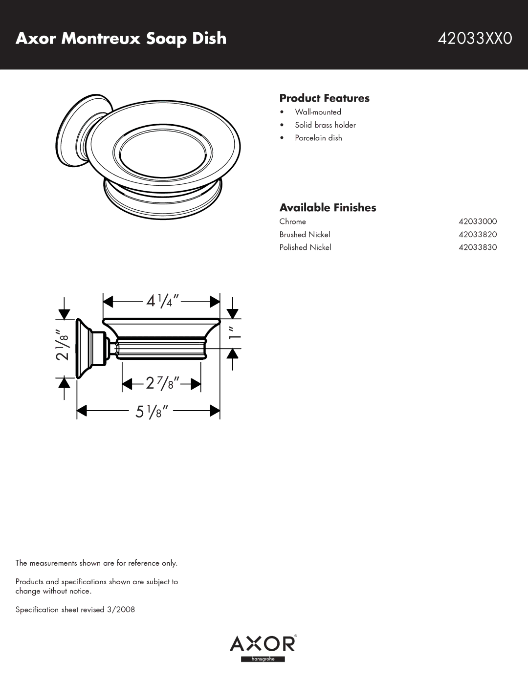 Axor 42033830, 42033820, 42033000 specifications Axor Montreux Soap Dish 42033XX0, Product Features, Available Finishes 