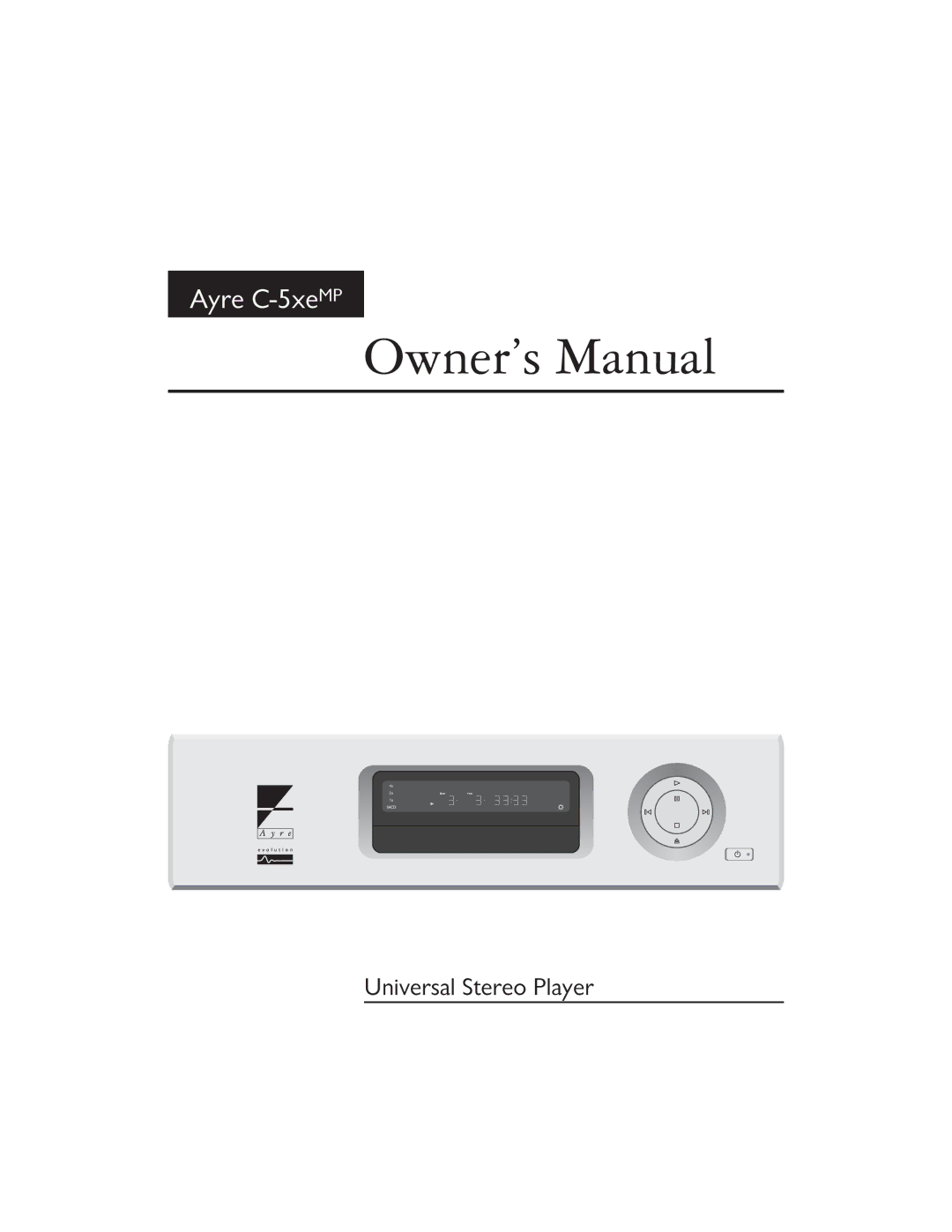 Ayre Acoustics C-5XEMP owner manual Universal Stereo Player 