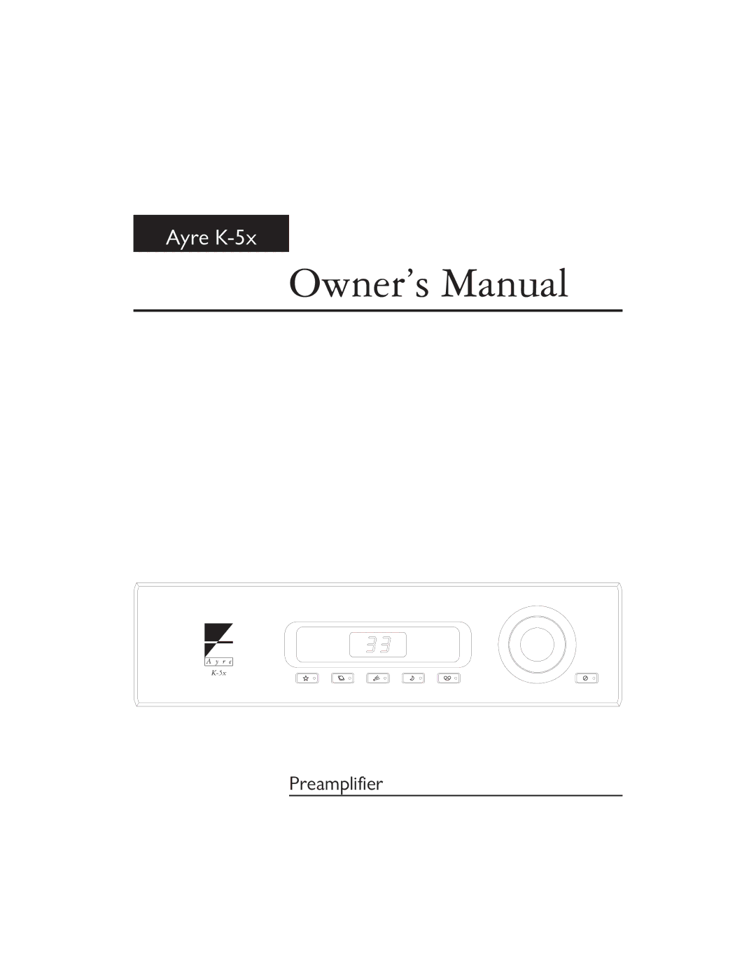 Ayre Acoustics K-5x owner manual Preamplifier 