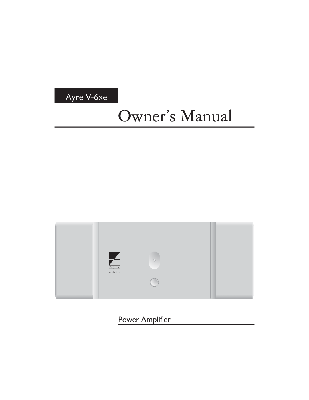 Ayre Acoustics Power Amplifier owner manual Ayre V-6xe 