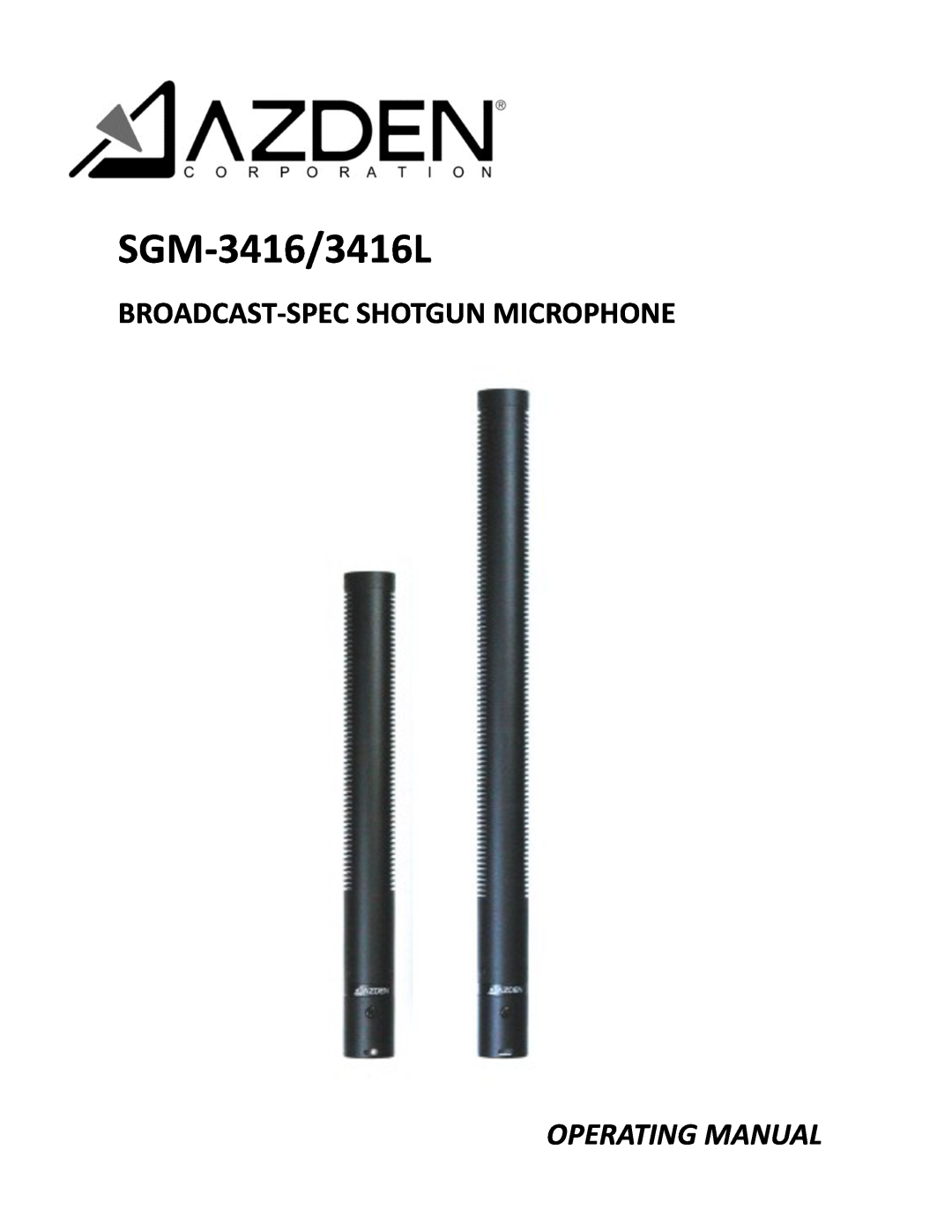 Azden SGM3416L manual SGM-3416/3416L, Broadcast-Spec Shotgun Microphone, Operating Manual 