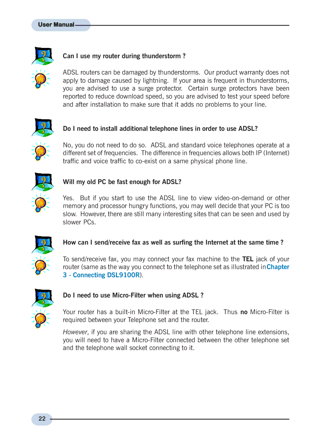 Aztech Systems DSL9100R user manual Can I use my router during thunderstorm ? 