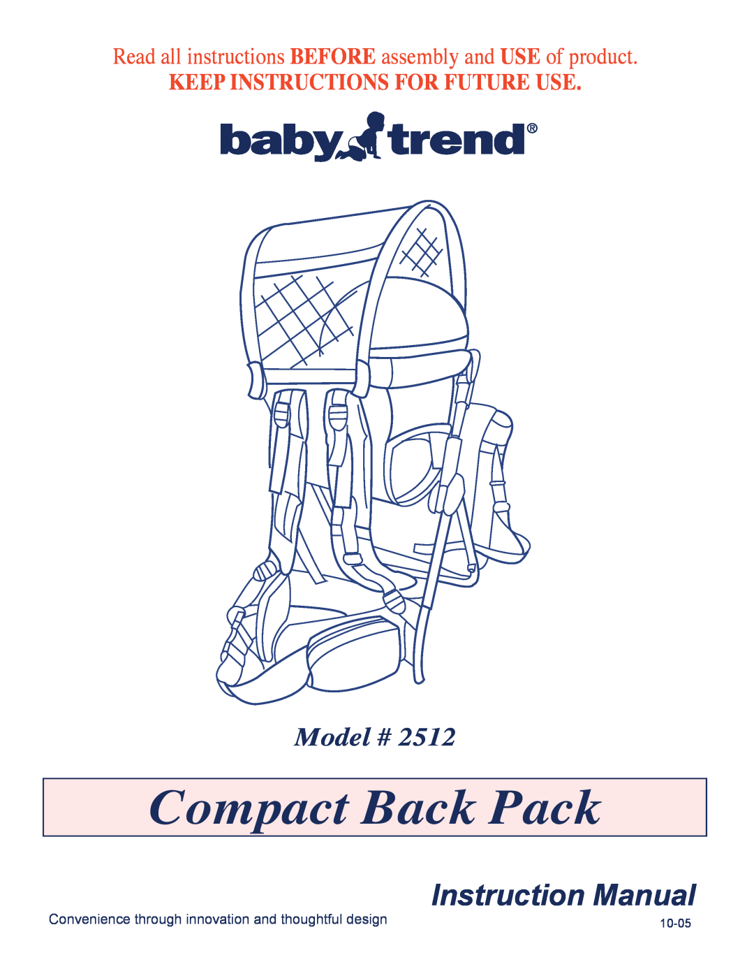 Baby Trend 2512 manual Compact Back Pack, Instruction Manual, Model #, Keep Instructions For Future Use, 10-05 