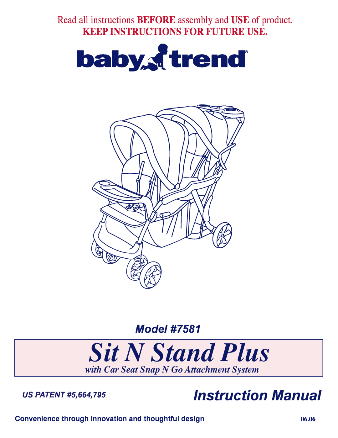 Baby Trend manual 06.06, Sit N Stand Plus, Instruction Manual, Model #7581, Keep Instructions For Future Use 