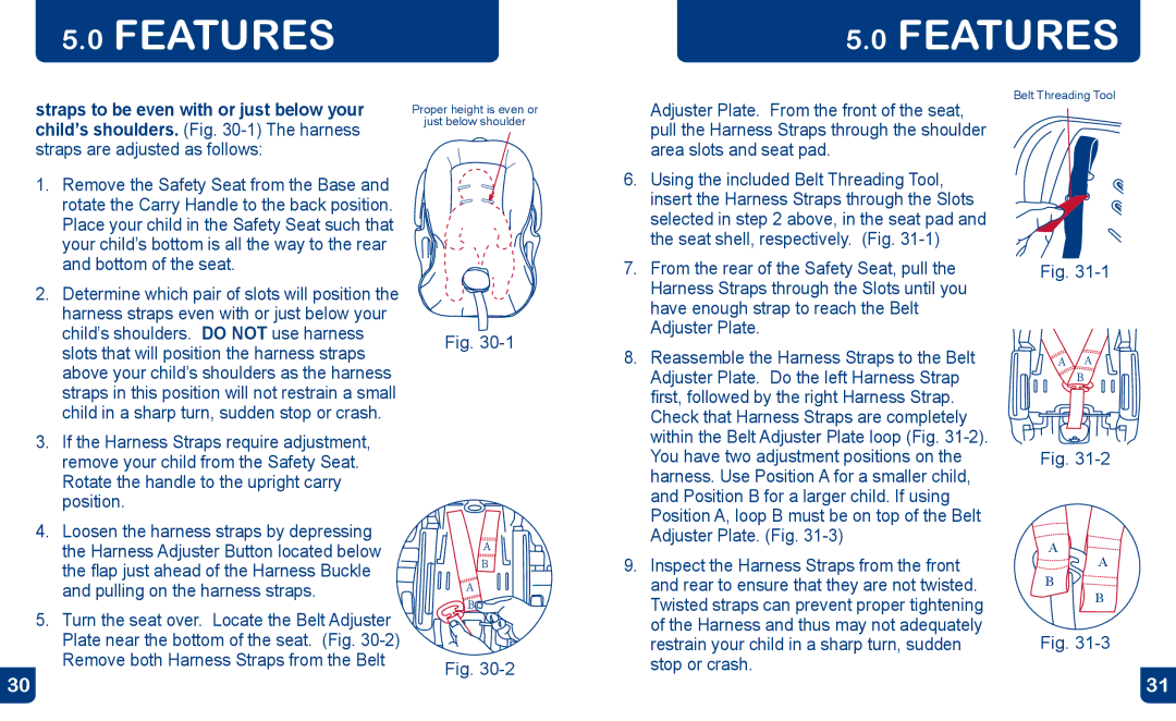 Baby Trend CS0190B0211, E30FL0211U Turn the seat over. Locate the Belt Adjuster, Remove both Harness Straps from the Belt 