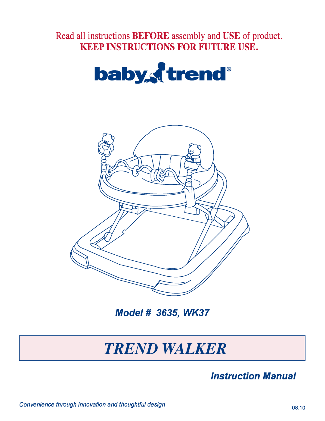 Baby Trend manual Trend Walker, Read all instructions BEFORE assembly and USE of product, Model # 3635, WK37, 08.10 