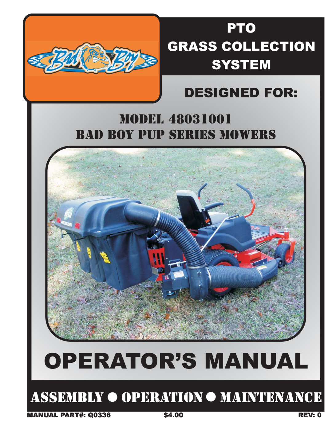 Bad Boy Mowers PUP Series manual Designed For, MANUAL PART# Q0336, $4.00, Operator’S Manual, Pto Grass Collection System 