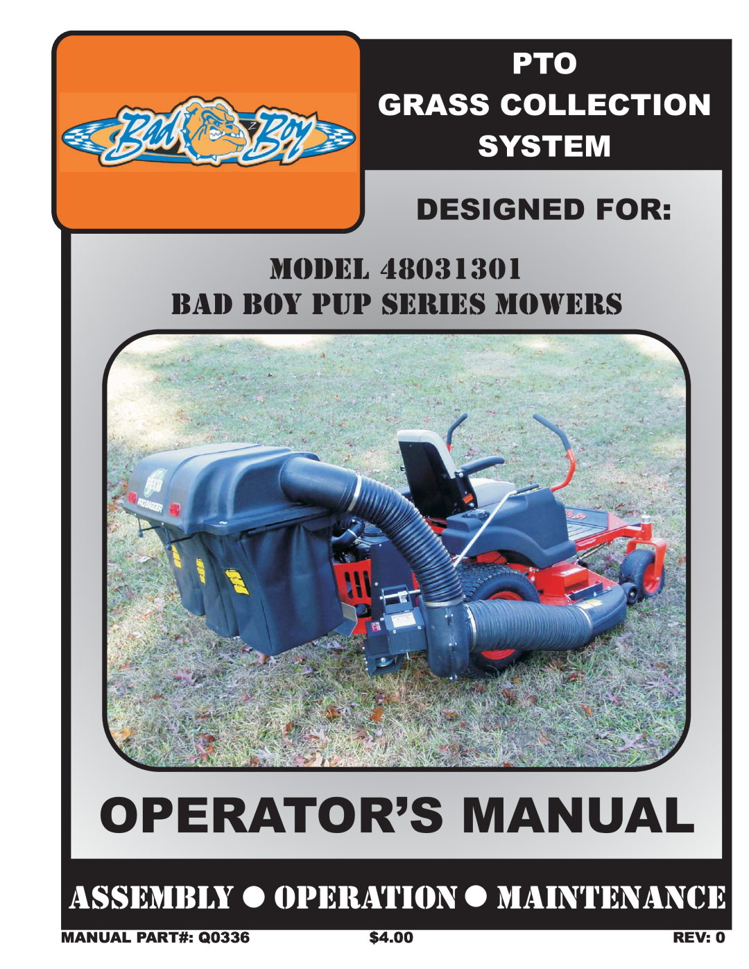 Bad Boy Mowers 48031301 manual Designed For, MANUAL PART# Q0336, $4.00, Rev, Operator’S Manual 