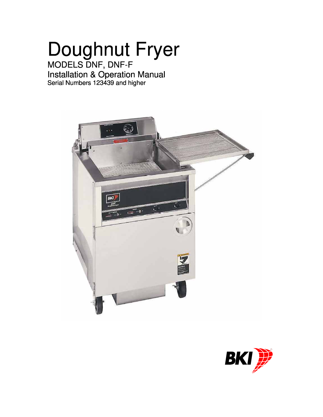 Bakers Pride Oven DNF-F operation manual Doughnut Fryer, Serial Numbers 123439 and higher 