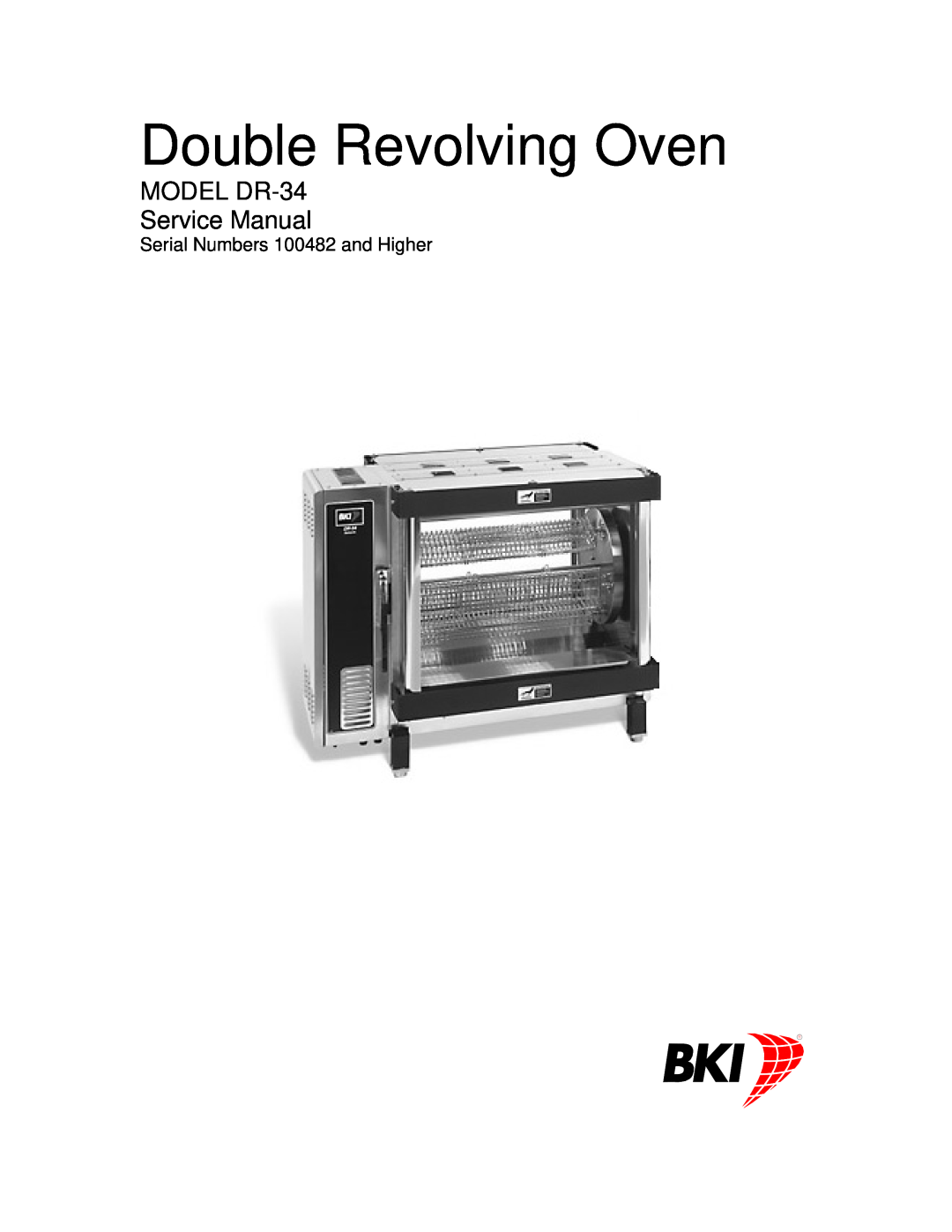 Bakers Pride Oven DR-34 service manual Double Revolving Oven, Serial Numbers 100482 and Higher 