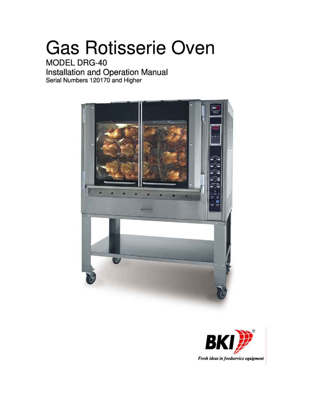 Bakers Pride Oven DRG-40 operation manual Gas Rotisserie Oven, Serial Numbers 120170 and Higher 