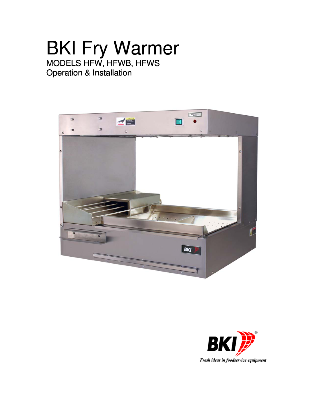 Bakers Pride Oven manual BKI Fry Warmer, MODELS HFW, HFWB, HFWS Operation & Installation 