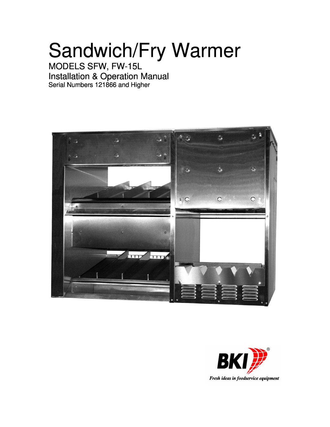 Bakers Pride Oven operation manual Sandwich/Fry Warmer, MODELS SFW, FW-15L, Serial Numbers 121866 and Higher 