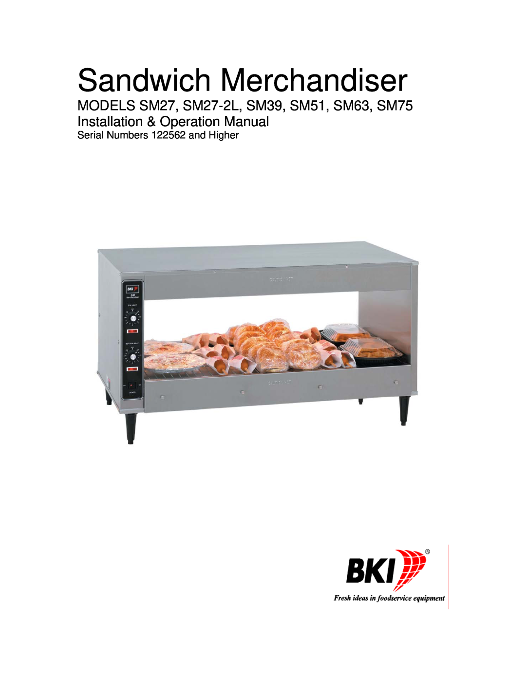 Bakers Pride Oven SM63, SM75, SM27-2L, SM51, SM39 operation manual Sandwich Merchandiser, Serial Numbers 122562 and Higher 