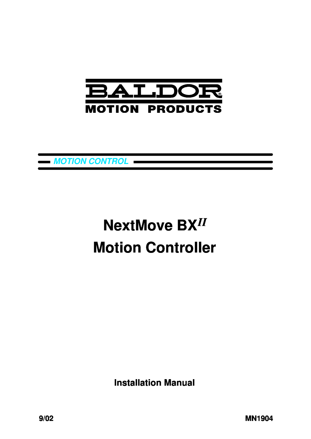 Baldor installation manual NextMove BXII Motion Controller, Installation Manual, 9/02, MN1904 