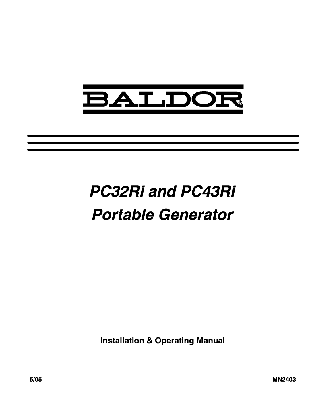 Baldor PC32RI, PC43RI manual PC32Ri and PC43Ri, Portable Generator, Installation & Operating Manual, 5/05, MN2403 