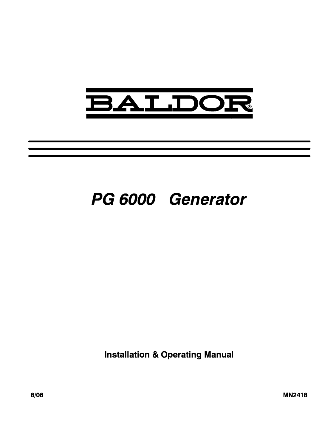 Baldor manual 8/06, MN2418, PG 6000 Generator, Installation & Operating Manual 