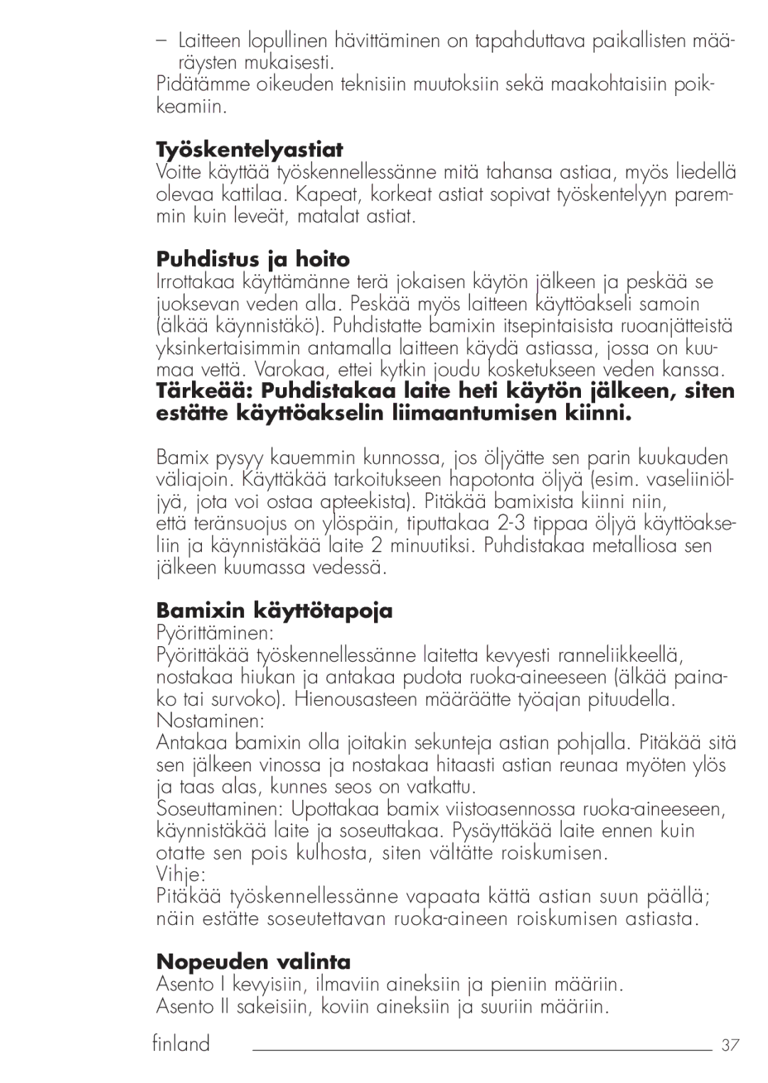 Bamix 106.031 manual Työskentelyastiat, Puhdistus ja hoito, Bamixin käyttötapoja, Vihje, Nopeuden valinta 