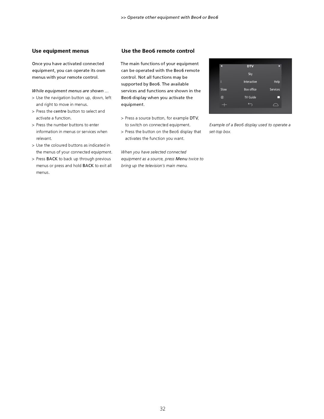 Bang & Olufsen 10 manual Use equipment menus, Use the Beo6 remote control, Operate other equipment with Beo4 or Beo6 