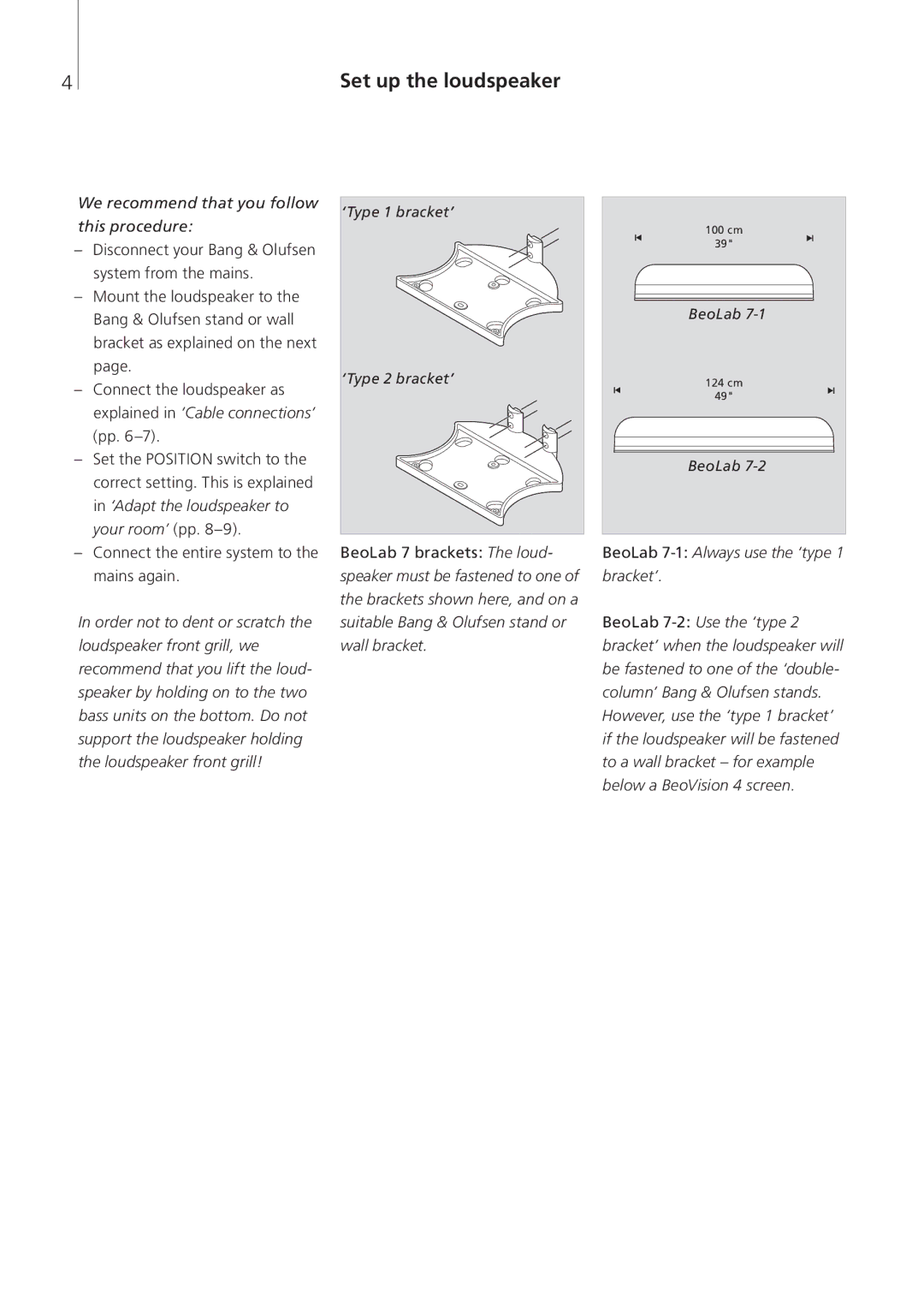 Bang & Olufsen 2-Jul, 1-Jul manual Set up the loudspeaker, We recommend that you follow this procedure 