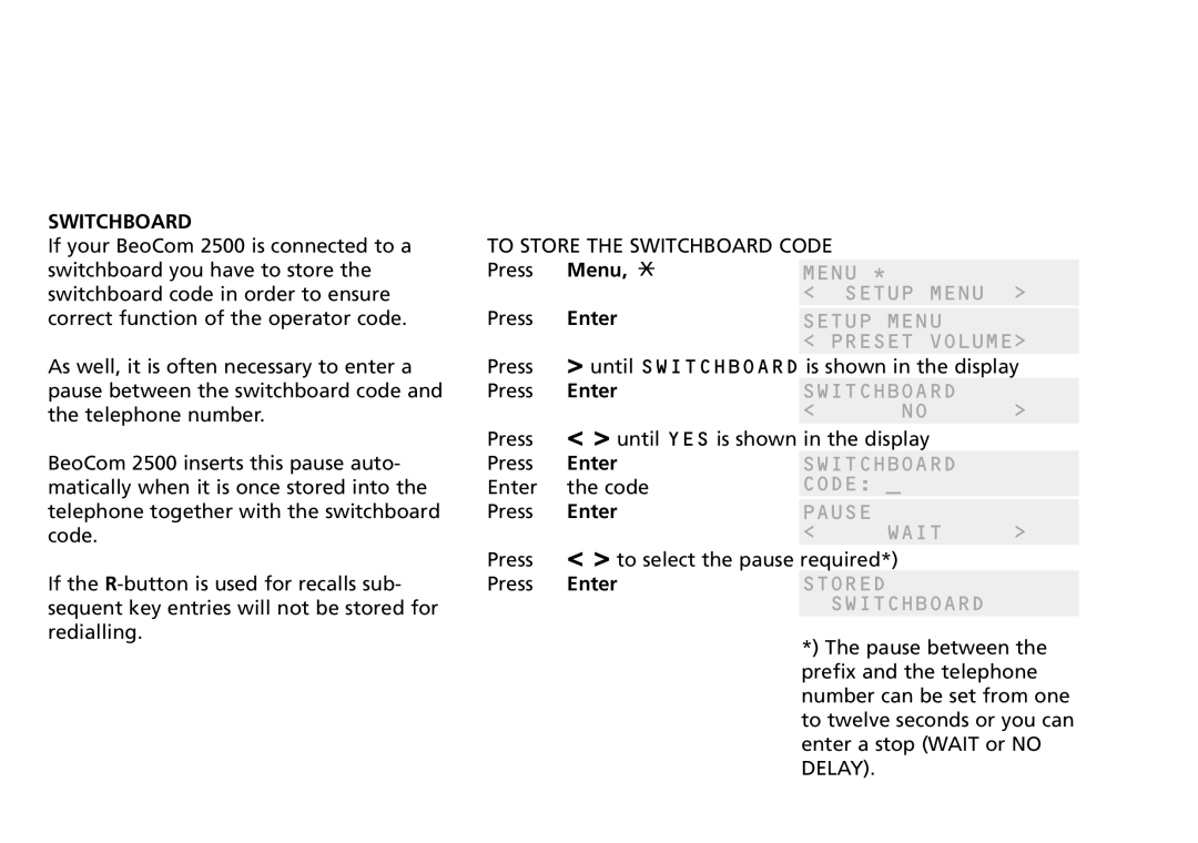 Bang & Olufsen 2500 manual Pause Wait, To Store the Switchboard Code 