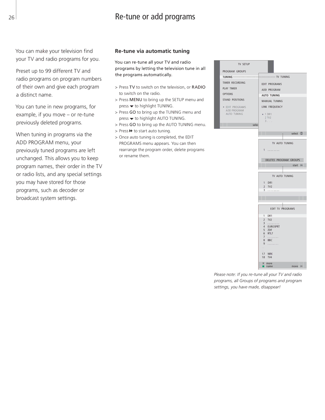 Bang & Olufsen 26-Jun manual Re-tune or add programs, Re-tune via automatic tuning 