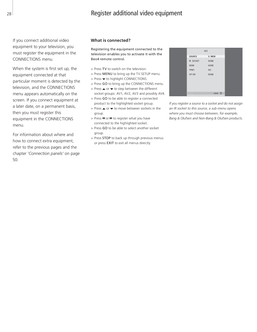 Bang & Olufsen 8 Register additional video equipment, What is connected?, Press or to move between sockets in the group 