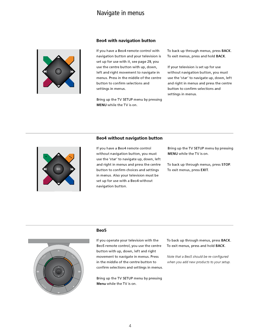 Bang & Olufsen Aug-40 manual Navigate in menus, Beo4 with navigation button, Beo4 without navigation button, Beo5 