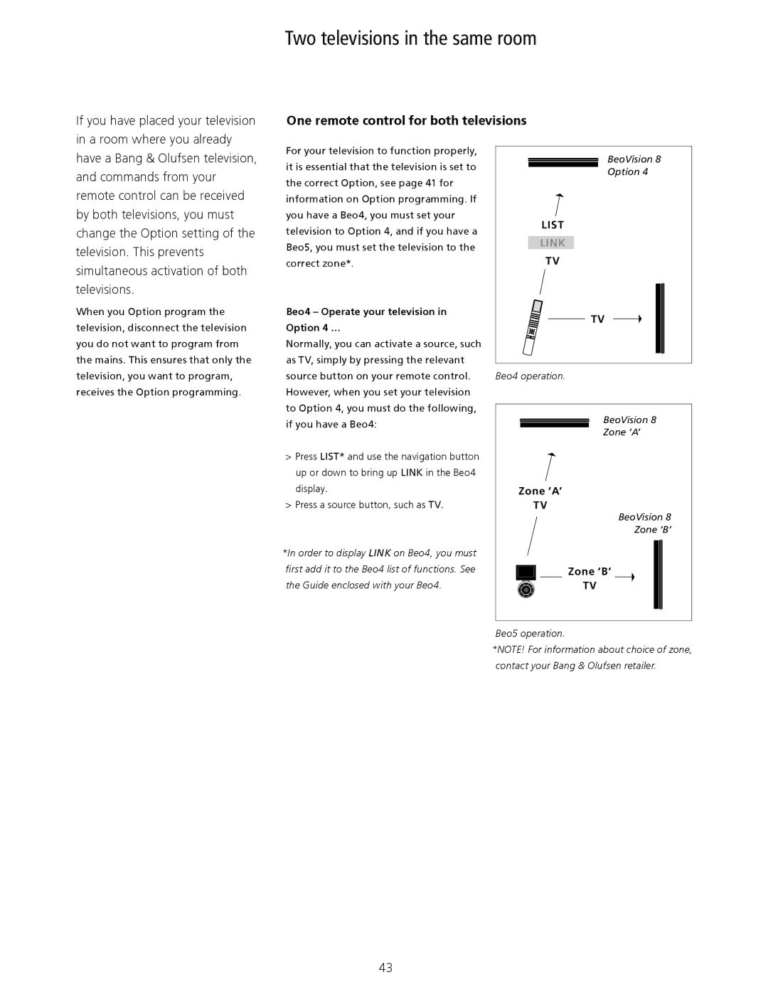 Bang & Olufsen Aug-40 manual Two televisions in the same room, One remote control for both televisions 