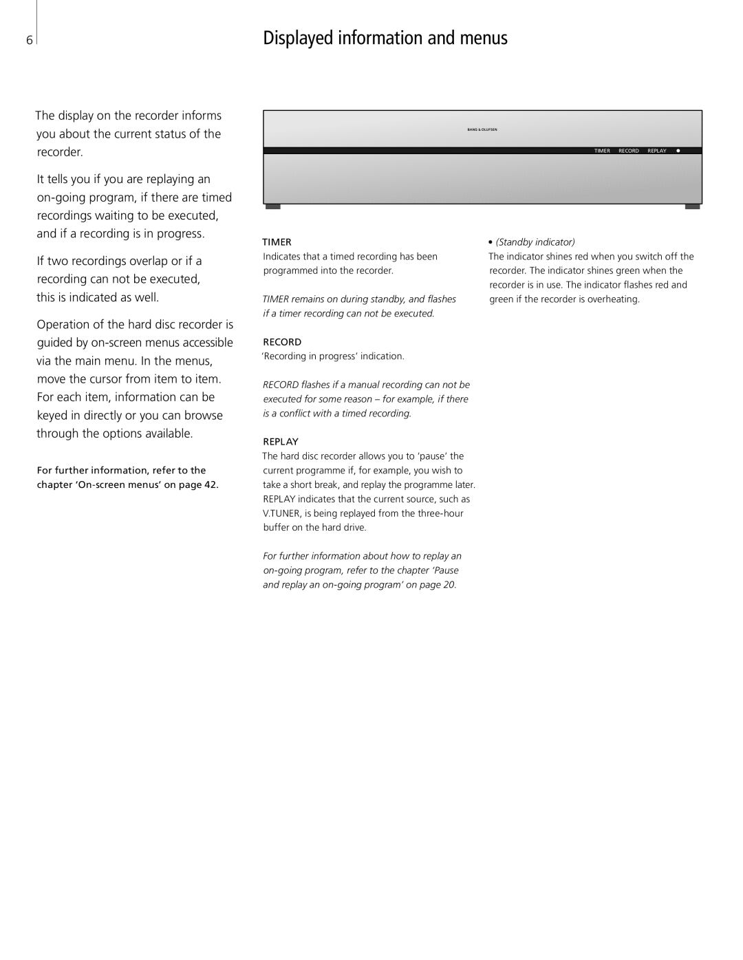 Bang & Olufsen HDR 2 manual ‘Recording in progress’ indication, Standby indicator 