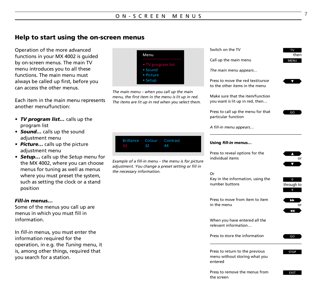 Bang & Olufsen MX 4002 manual Help to start using the on-screen menus, Main menu appears…, Fill-in menu appears… 