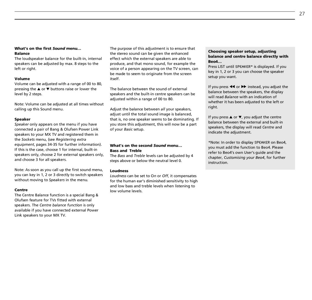 Bang & Olufsen MX TV manual What’s on the first Sound menu… Balance, Volume, Speaker, Centre, Loudness 