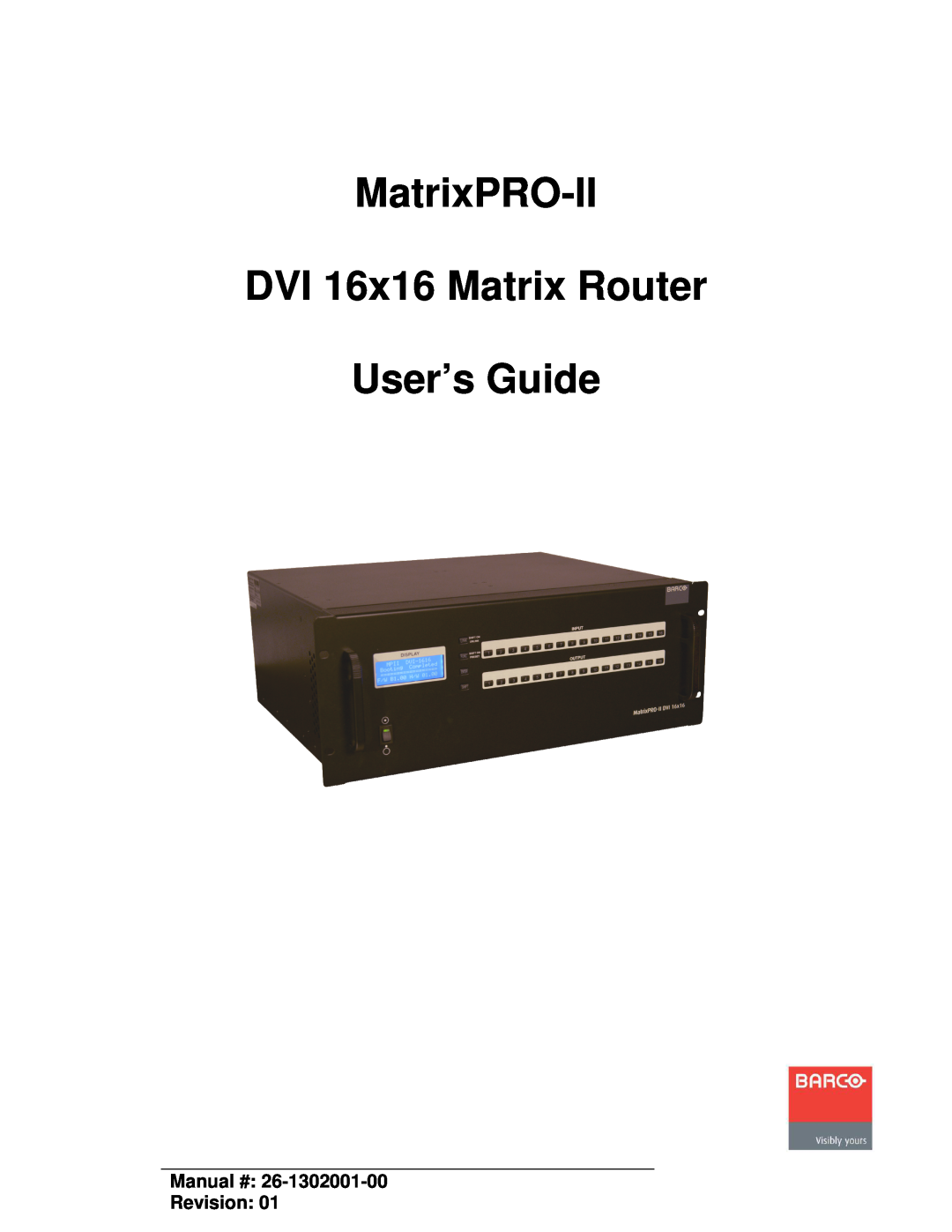 Barco 26-1302001-00 manual Manual # Revision, MatrixPRO-II DVI 16x16 Matrix Router User’s Guide 