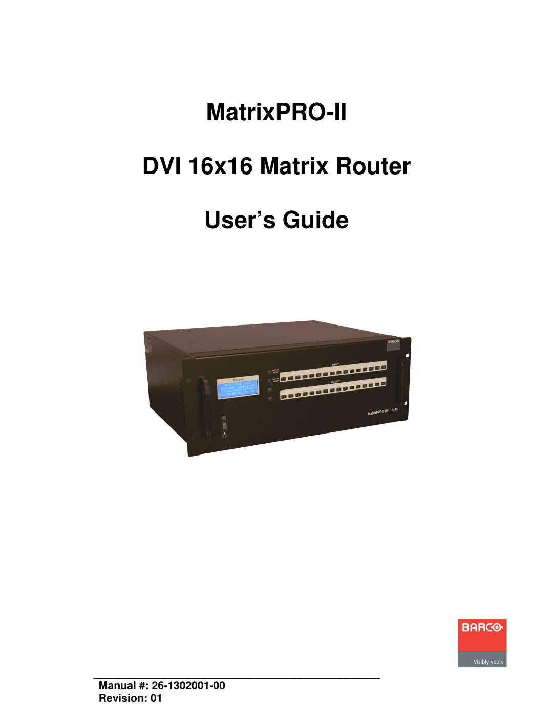 Barco 26-1302001-00 manual MatrixPRO-II DVI 16x16 Matrix Router User’s Guide, Manual # Revision 