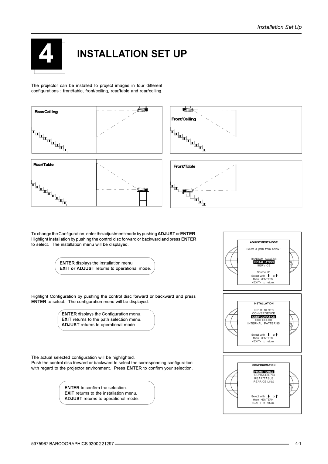 Barco 9200 Front/table, front/ceiling, rear/table and rear/ceiling, Actual selected configuration will be highlighted 