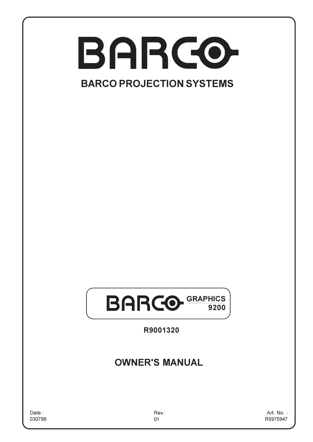 Barco 9200 owner manual Barco Projection Systems, Date Rev Art. No 030798 R5975947 