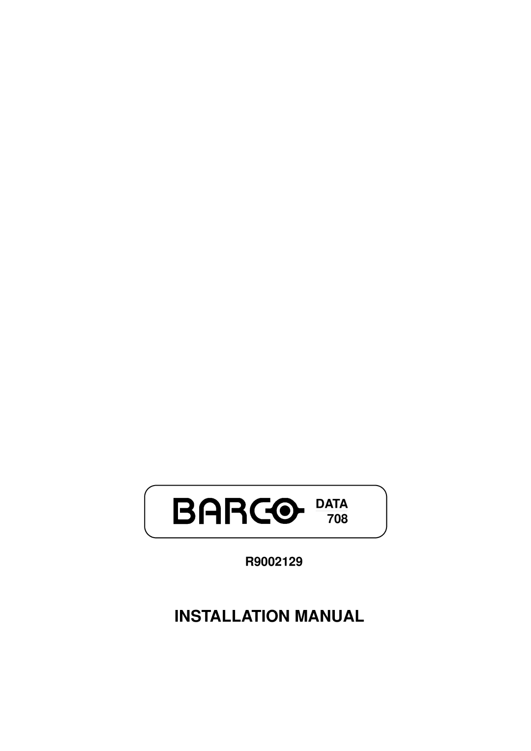 Barco DATA 708 installation manual Installation Manual 