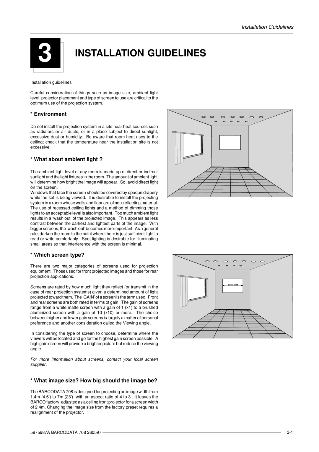 Barco DATA 708 Environment, What about ambient light ?, Which screen type?, What image size? How big should the image be? 