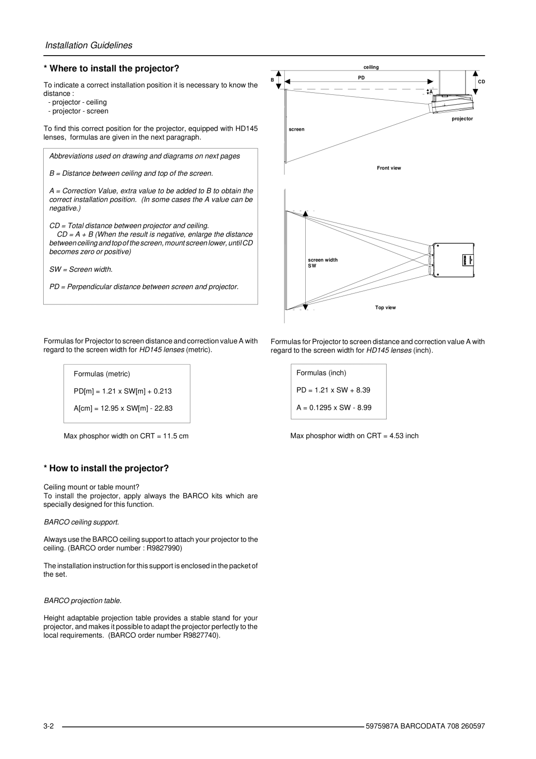 Barco DATA 708 installation manual Where to install the projector?, How to install the projector? 