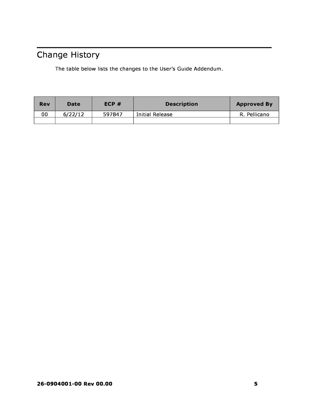 Barco II manual Change History, Date, Ecp #, Description, Approved By, 6/22/12, 597847, Initial Release, 26-0904001-00 Rev 