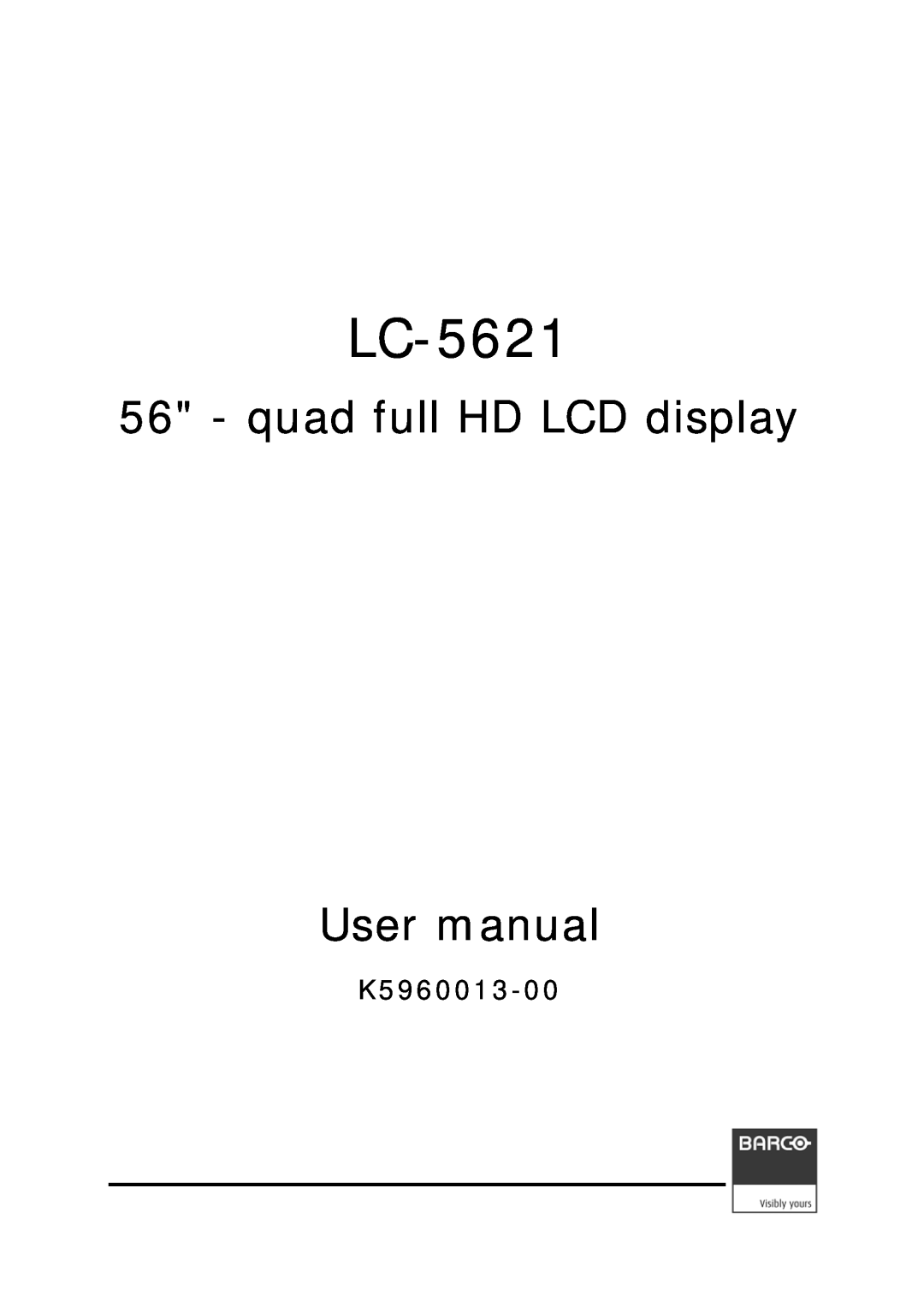 Barco LC-5621 user manual quad full HD LCD display User manual, K5960013-00 