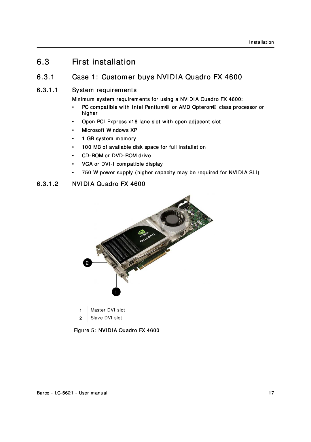 Barco LC-5621 user manual First installation, Case 1 Customer buys NVIDIA Quadro FX, System requirements 