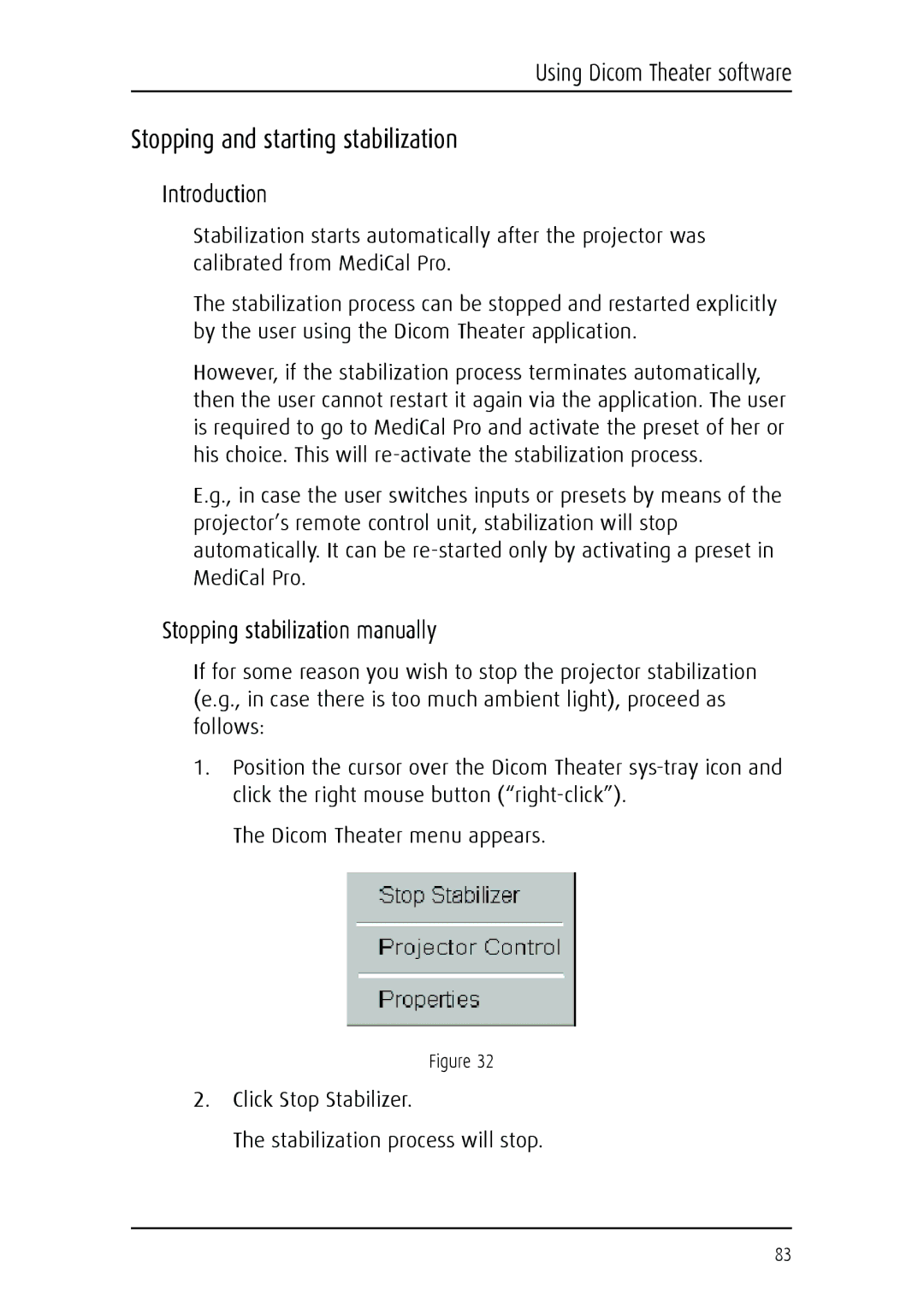 Barco MGP 15 user manual Stopping and starting stabilization, Stopping stabilization manually 