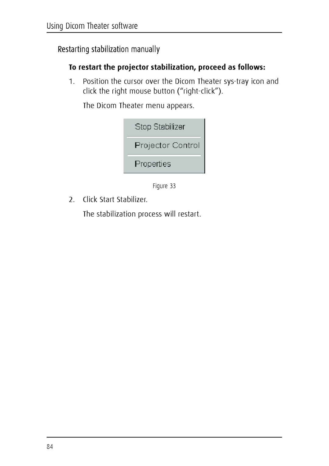 Barco MGP 15 user manual Restarting stabilization manually, Using Dicom Theater software, The Dicom Theater menu appears 